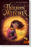Thirteen Witches - Die Erinnerungsdiebin