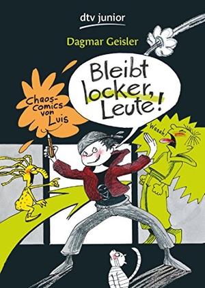 Geisler, Dagmar. Bleibt locker, Leute! - Chaos-Comics von Luis. dtv Verlagsgesellschaft, 2012.