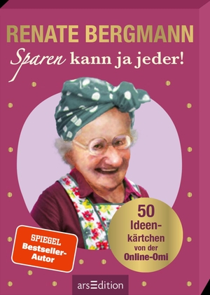 Bergmann, Renate. Sparen kann ja jeder! - 50 Ideenkärtchen von der Online-Omi. Ars Edition GmbH, 2023.