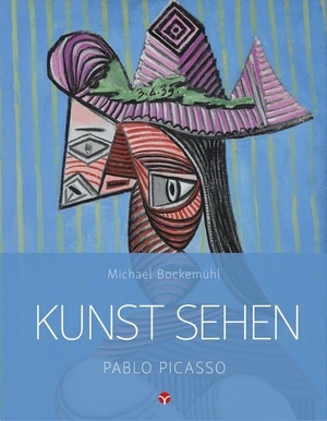 Bockemühl, Michael. Kunst sehen - Pablo Picasso - Kunst sehen. Info 3 Verlag, 2019.