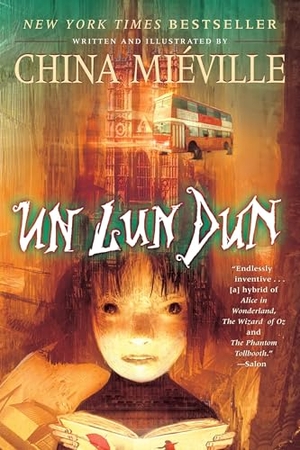 Miéville, China. Un Lun Dun. Random House Worlds, 2008.