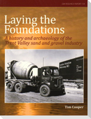 Laying the Foundations: A History and Archaeology of the Trent Valley Sand and Gravel Industry