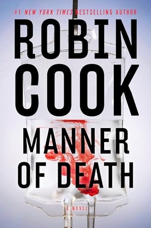 Cook, Robin. Manner of Death. Penguin Publishing Group, 2023.