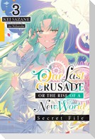 Our Last Crusade or the Rise of a New World: Secret File, Vol. 3 (light novel)