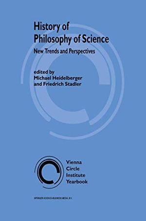 Stadler, F. / M. Heidelberger (Hrsg.). History of Philosophy of Science - New Trends and Perspectives. Springer Netherlands, 2002.