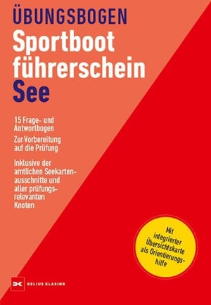 Übungsbogen Sportbootführerschein See - 15 Frage- und Antwortbogen. Zur Vorbereitung auf die Prüfung. Delius Klasing Vlg GmbH, 2023.