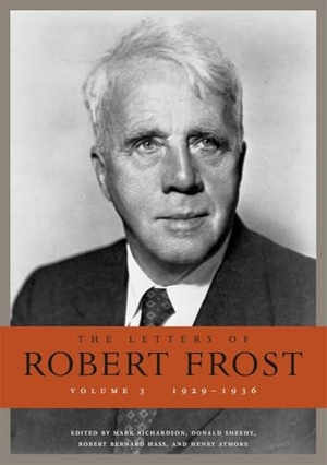 Frost, Robert. The Letters of Robert Frost. Harvard University Press, 2021.