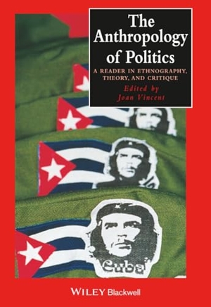 Vincent. Anthropology of Politics. John Wiley & Sons, 2002.