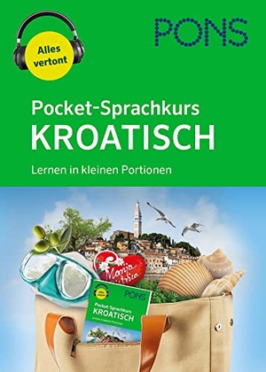 PONS Pocket-Sprachkurs Kroatisch - Lernen in kleinen Portionen mit Audio-Download. Pons Langenscheidt GmbH, 2022.