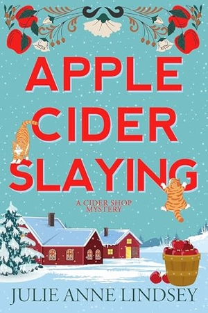 Lindsey, Julie Anne. Apple Cider Slaying. Kensington Publishing Corporation, 2025.