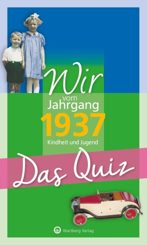 Wartberg Verlag. Wir vom Jahrgang 1937 - Das Quiz - Kindheit und Jugend · Geschenkbuch und Rätselspaß zum 90. Geburtstag. Wartberg Verlag, 2026.