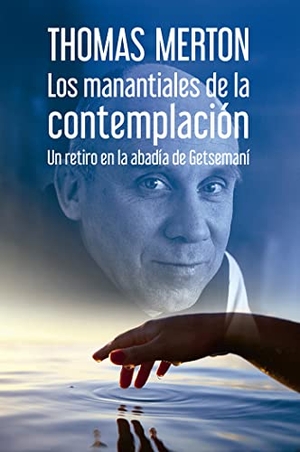 Merton, Thomas. Los manantiales de la contemplación : un retiro en la abadía de Getsemaní. Grupo de comunicación Loyola, 2017.