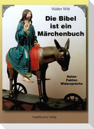 Die Bibel ist ein Märchenbuch