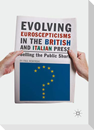Evolving Euroscepticisms in the British and Italian Press