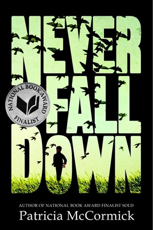 Mccormick, Patricia. Never Fall Down. HarperCollins, 2013.