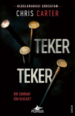 Carter, Chris. Teker Teker. Pegasus Yayincilik, 2025.