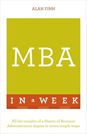 Finn, Alan. MBA in a Week. John Murray Press, 2016.