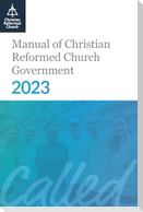 Manual of Christian Reformed Church Government 2023