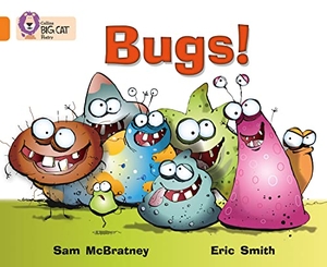Smith, Eric / Sam McBratney. Bugs! - Band 06/Orange. HarperCollins Publishers, 2010.