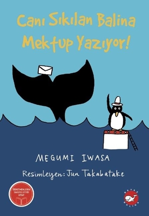 Iwasa, Megumi. Cani Sikilan Balina Mektup Yaziyor. Beyaz Balina Yayinlari, 2025.