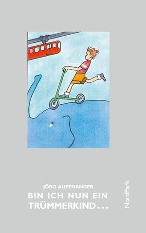 Aufenanger, Jörg. Bin ich nun ein Trümmerkind - Miniaturen aus einer Nachkriegskindheit. Nordpark Verlag, 2012.