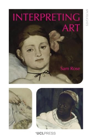 Rose, Sam. Interpreting Art. UCL Press, 2022.