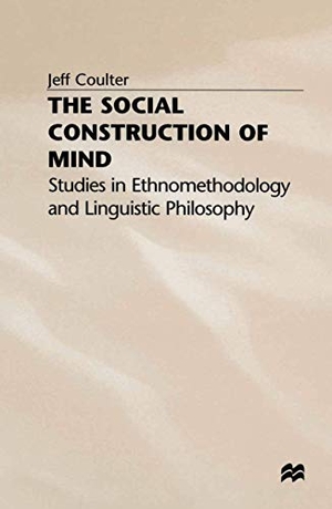 Coulter, Jeff. The Social Construction of Mind - Studies in Ethnomethodology and Linguistic Philosophy. Palgrave MacMillan UK, 1979.