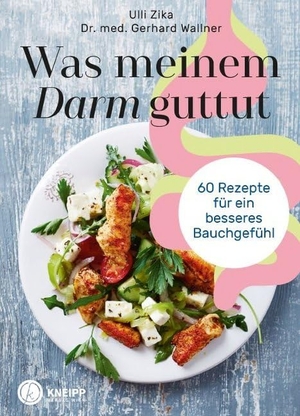 Zika, Ulli / Gerhard Wallner. Was meinem Darm guttut - 60 Rezepte für ein besseres Bauchgefühl. Kneipp Verlag, 2017.