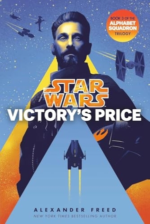 Freed, Alexander. Victory's Price (Star Wars) - An Alphabet Squadron Novel. Random House Worlds, 2025.