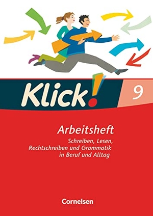 Böhme, Marion / Huck, Heike et al. Klick! Deutsch 9. Schuljahr -  Ausgabe 2007 - Schreiben, Lesen, Rechtschreiben und Grammatik in Beruf und Alltag - Arbeitsheft mit Lösungen. Cornelsen Verlag GmbH, 2010.