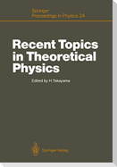 Recent Topics in Theoretical Physics