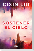 Sostener El Cielo / To Hold Up the Sky