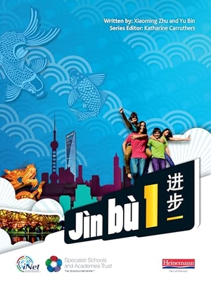 Carruthers, Katharine / Zhu, Xiaoming et al. Jn b Chinese Pupil Book 1(11-14 Mandarin Chinese). Pearson Education Limited, 2010.