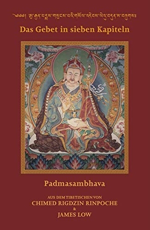 Low, James. Das Gebet in sieben Kapiteln - gelehrt von Padmasambhava aus Urgyen. Wandel Verlag e.K., 2021.