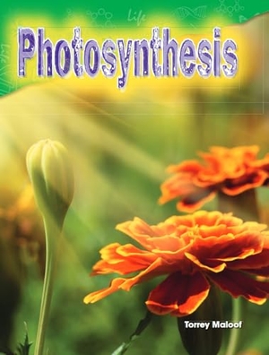 Maloof, Torrey. Photosynthesis. Teacher Created Materials, 2015.