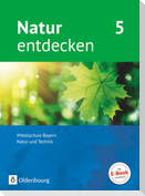 Natur entdecken 5. Jahrgangsstufe - Mittelschule Bayern - Schülerbuch