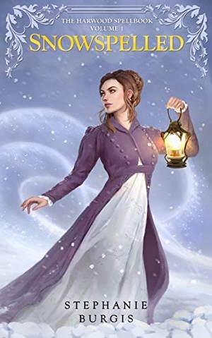 Burgis, Stephanie. Snowspelled - The Harwood Spellbook Volume I. Amazon Digital Services LLC - Kdp, 2017.