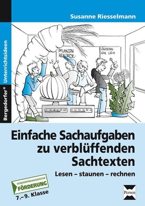 Riesselmann, Susanne. Einfache Sachaufgaben zu verblüffenden Sachtexten - Lesen, staunen, rechnen, Klasse 7. - 9. Förderschule. Persen Verlag i.d. AAP, 2009.