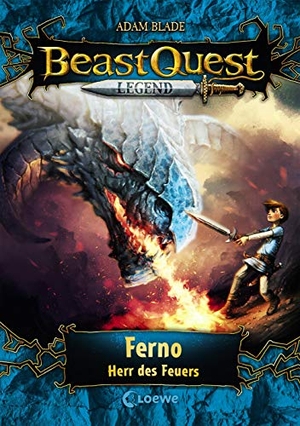 Blade, Adam. Beast Quest Legend 1 - Ferno, Herr des Feuers - mit farbigen Illustrationen. Loewe Verlag GmbH, 2019.