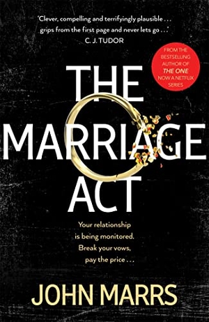 Marrs, John. The Marriage Act - The unmissable speculative thriller from the author of The One. Pan Macmillan, 2023.