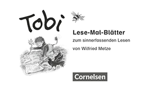 Metze, Wilfried. Tobi-Fibel 1./2. Schuljahr. Lese-Mal-Blätter - Zum sinnerfassenden Lesen im 1. Schuljahr. Cornelsen Verlag GmbH, 2014.