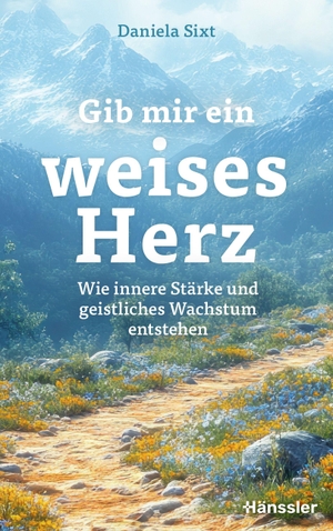 Sixt, Daniela. Gib mir ein weises Herz - Wie innere Stärke und geistliches Wachstum entstehen. SCM Hänssler, 2026.
