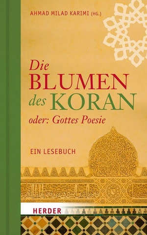 Karimi, Ahmad Milad (Hrsg.). Die Blumen des Koran oder: Gottes Poesie - Ein Lesebuch. Herder Verlag GmbH, 2026.