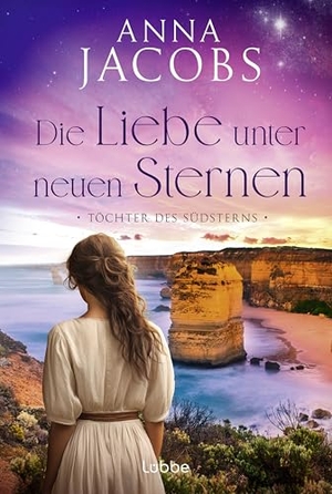 Jacobs, Anna. Töchter des Südsterns - Die Liebe unter neuen Sternen - Die große Australien-Saga der Bestseller-Autorin. Lübbe, 2026.