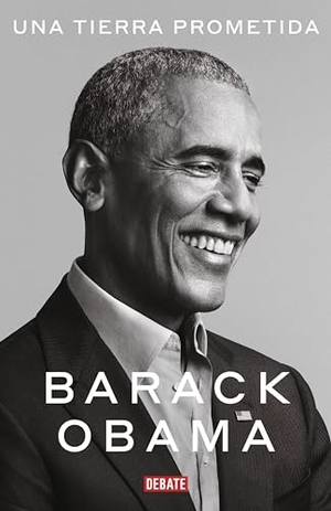 Obama, Barack. Una Tierra Prometida / A Promised Land. Prh Grupo Editorial, 2020.