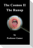 The Cosmos II: The Runup