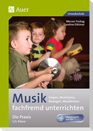 Musik fachfremd unterrichten - Die Praxis 1/2