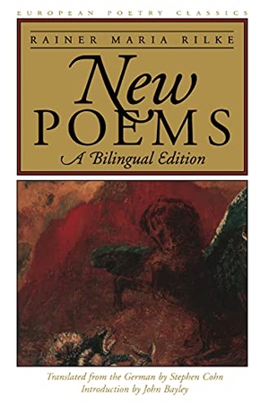 Rilke, Rainer Maria. New Poems - A Bilingual Edition. Northwestern University Press, 1998.