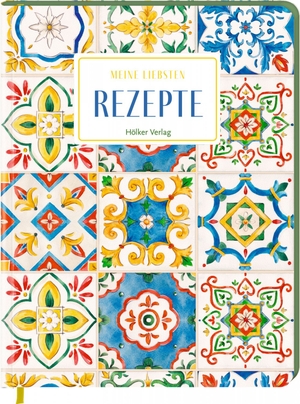 Meine liebsten Rezepte - Sizilianische Fliesen - Einschreibbuch. Hoelker Verlag, 2026.
