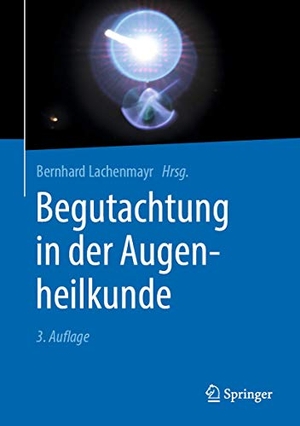 Lachenmayr, Bernhard (Hrsg.). Begutachtung in der Augenheilkunde. Springer-Verlag GmbH, 2019.
